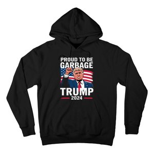 Proud To Be Garbage Trump 2024 Vote Trump Team Garbage Hoodie