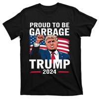 Proud To Be Garbage Trump 2024 Vote Trump Team Garbage T-Shirt