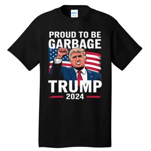 Proud To Be Garbage Trump 2024 Vote Trump Team Garbage Tall T-Shirt