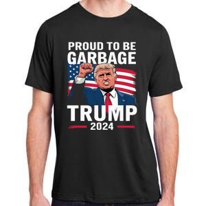 Proud To Be Garbage Trump 2024 Vote Trump Team Garbage Adult ChromaSoft Performance T-Shirt