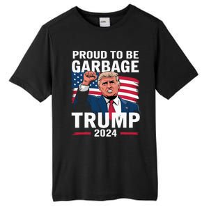 Proud To Be Garbage Trump 2024 Vote Trump Team Garbage Tall Fusion ChromaSoft Performance T-Shirt