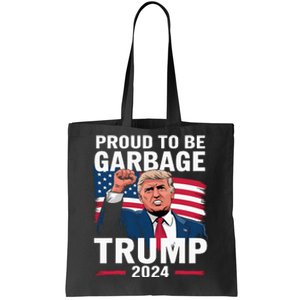 Proud To Be Garbage Trump 2024 Vote Trump Team Garbage Tote Bag