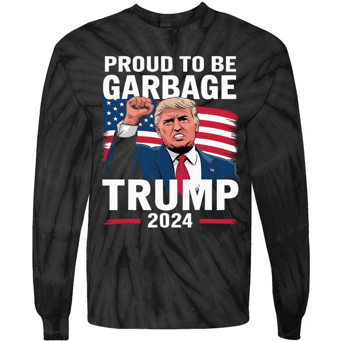 Proud To Be Garbage Trump 2024 Vote Trump Team Garbage Tie-Dye Long Sleeve Shirt