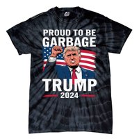 Proud To Be Garbage Trump 2024 Vote Trump Team Garbage Tie-Dye T-Shirt