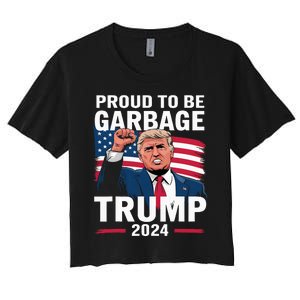 Proud To Be Garbage Trump 2024 Vote Trump Team Garbage Women's Crop Top Tee