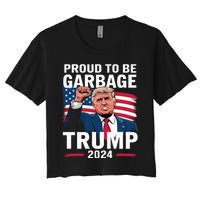 Proud To Be Garbage Trump 2024 Vote Trump Team Garbage Women's Crop Top Tee