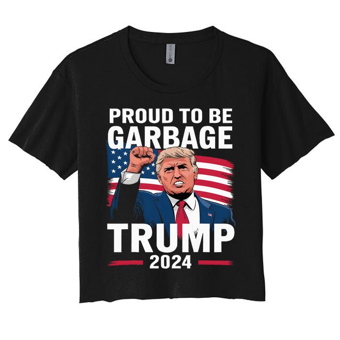 Proud To Be Garbage Trump 2024 Vote Trump Team Garbage Women's Crop Top Tee