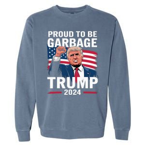 Proud To Be Garbage Trump 2024 Vote Trump Team Garbage Garment-Dyed Sweatshirt