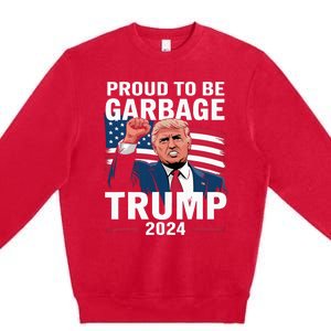 Proud To Be Garbage Trump 2024 Vote Trump Team Garbage Premium Crewneck Sweatshirt