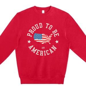 Proud To Be An American Cute Gift Premium Crewneck Sweatshirt