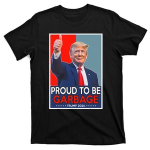 Proud To Be Garbage Vote Trump President Trump 2024 Election T-Shirt