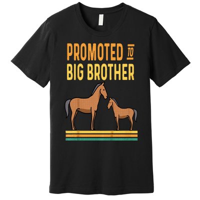 Promoted to Big Brother Baby Announcement Horse Mare Pony Premium T-Shirt