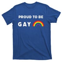 Proud To Be Gay Fun Lgbt Pride Cool Gift T-Shirt