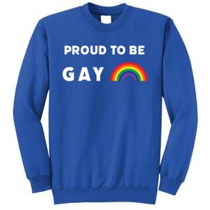 Proud To Be Gay Fun Lgbt Pride Cool Gift Tall Sweatshirt