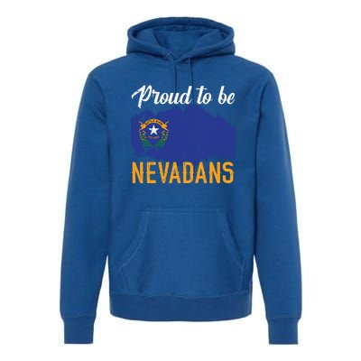 Proud To Be Nevadans Usa America Nevadians I Love Nevada Gift Premium Hoodie