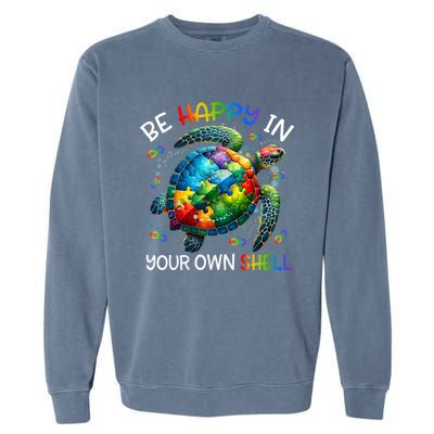 Puzzle Turtle Be Happy In Your Own Shell Autism Awareness Garment-Dyed Sweatshirt