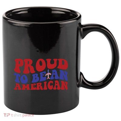 Proud To Be An American Memorial Day Gift 11oz C Handle Ceramic Mug