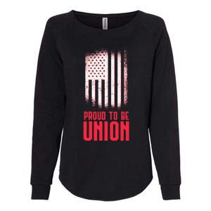 Proud To Be Union Skilled Labor Worker Labor Day Gift Womens California Wash Sweatshirt