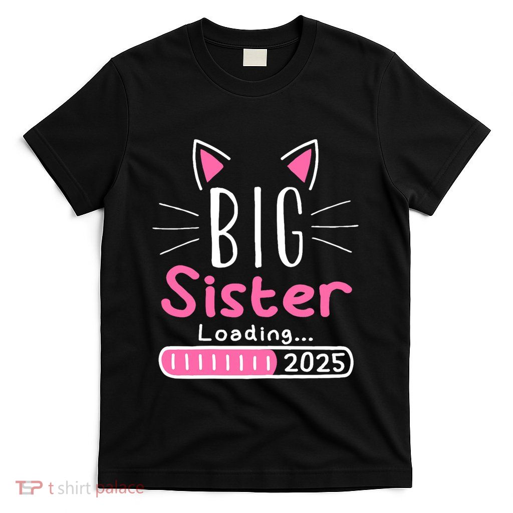Promoted To Big Sister 2025 Im Going To Be A Big Sister 2025 T-Shirt