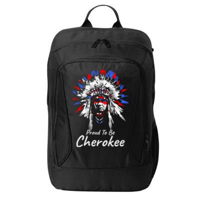 Proud To Be Cherokee Native Indian Funny Gift City Backpack