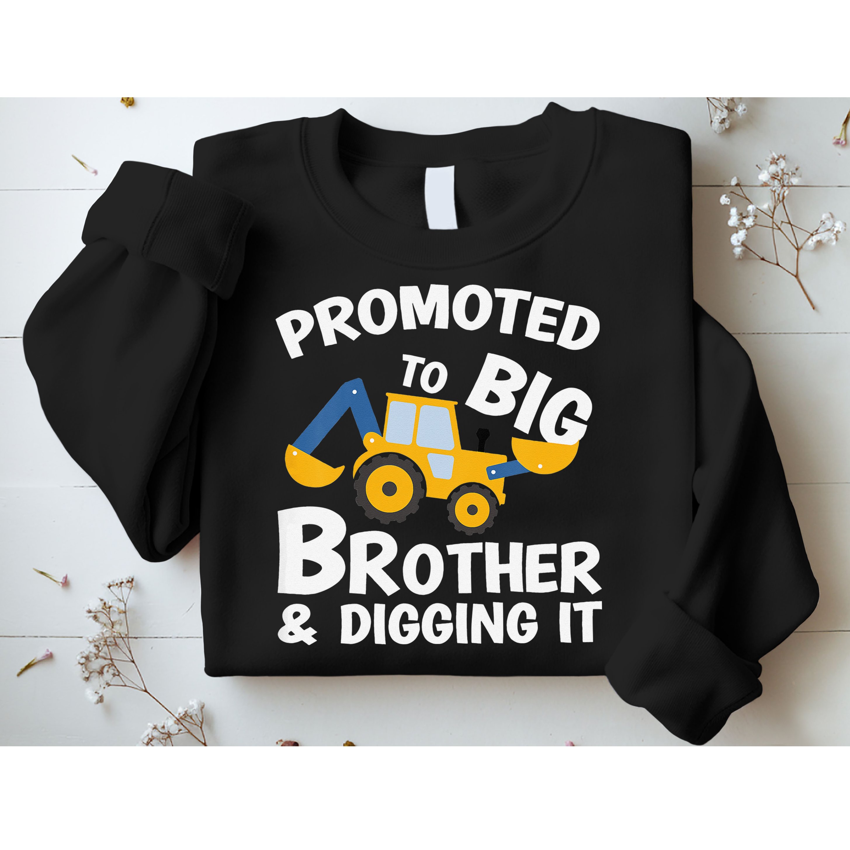 Promoted to Big Brother and Digging It Construction Brother Sweatshirt