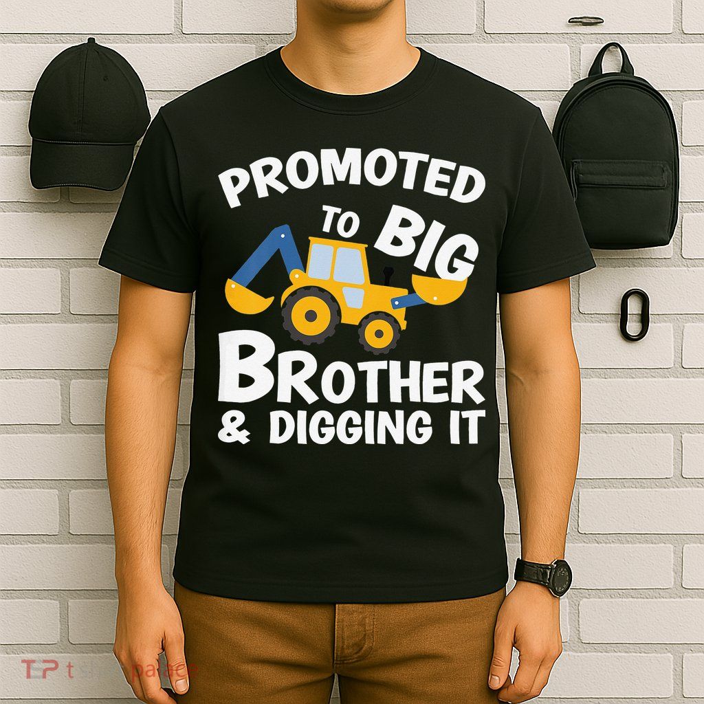 Promoted to Big Brother and Digging It Construction Brother T-Shirt
