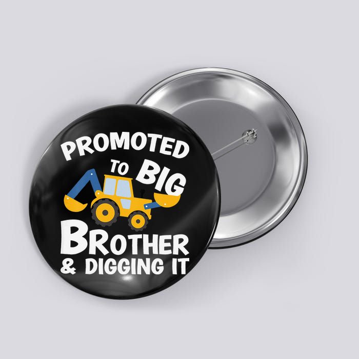 Promoted to Big Brother and Digging It Construction Brother Button