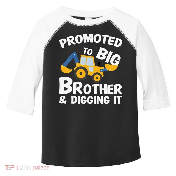 Promoted to Big Brother and Digging It Construction Brother Toddler Fine Jersey T-Shirt