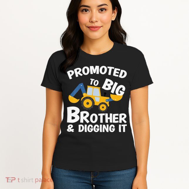 Promoted to Big Brother and Digging It Construction Brother Womens T-Shirt