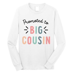 Promoted To Big Cousin Long Sleeve Shirt