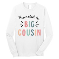 Promoted To Big Cousin Long Sleeve Shirt