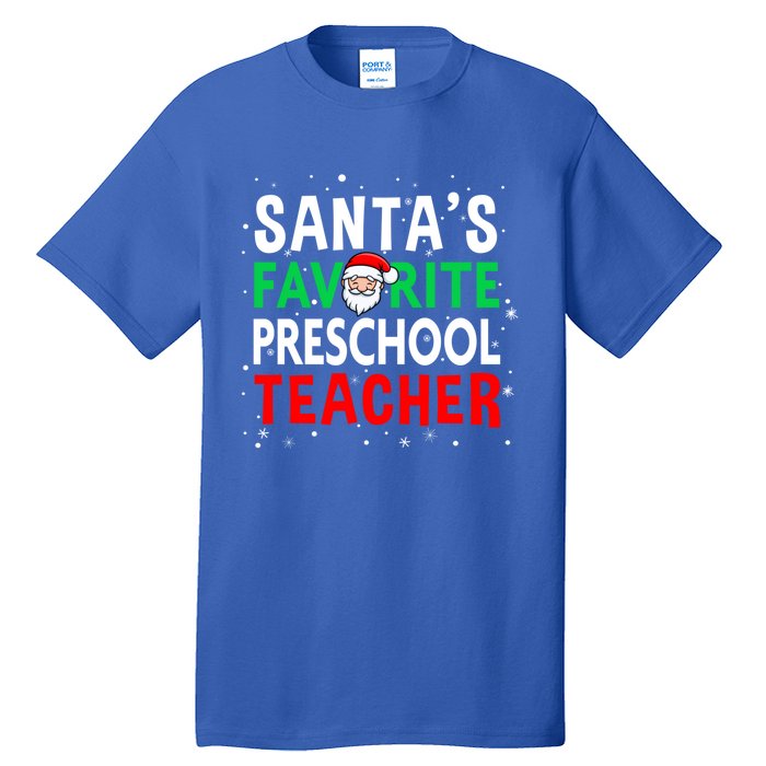 Preschool Teacher Christmas Gift SantaS Favorite Teacher Gift Tall T-Shirt