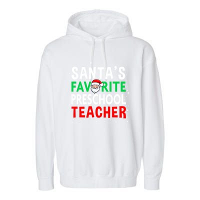 Preschool Teacher Christmas Gift SantaS Favorite Teacher Gift Garment-Dyed Fleece Hoodie