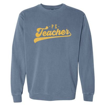 Pe Teacher Cute Vintage Graphic Physical Education Teacher Garment-Dyed Sweatshirt