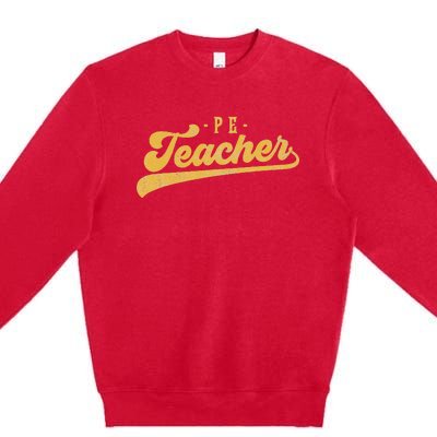 Pe Teacher Cute Vintage Graphic Physical Education Teacher Premium Crewneck Sweatshirt