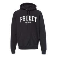 Phuket Thailand College University Style Premium Hoodie