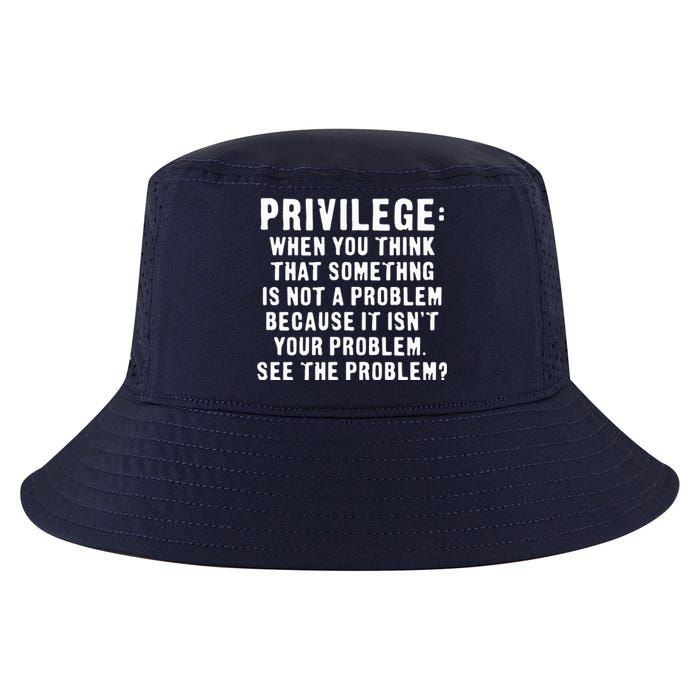 Privilege Tee, Civil Rights, Racism, Sexism, Equality Cool Comfort Performance Bucket Hat