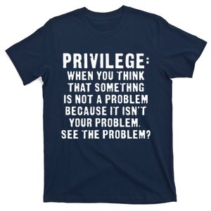 Privilege Tee, Civil Rights, Racism, Sexism, Equality T-Shirt