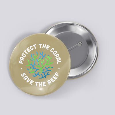 Protect The Coral Save The Reef Ocean Conservation Lover Button