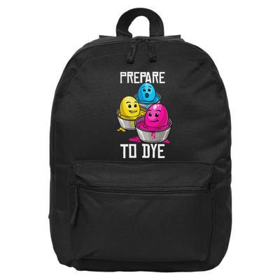 Prepare To Dye Funny Easter Family Gift 16 in Basic Backpack