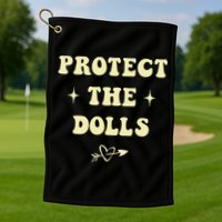 Protect The Dolls Golf Towel