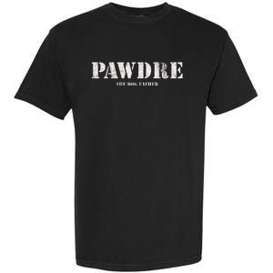 Pawdre The Dog Father Dog Dad Fathers Day Garment-Dyed Heavyweight T-Shirt