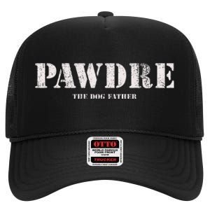 Pawdre The Dog Father Dog Dad Fathers Day High Crown Mesh Back Trucker Hat