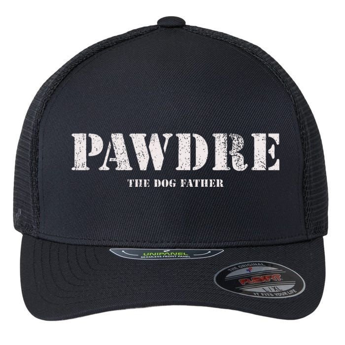 Pawdre The Dog Father Dog Dad Fathers Day Flexfit Unipanel Trucker Cap