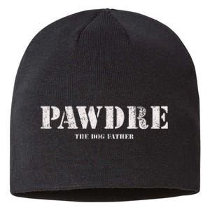 Pawdre The Dog Father Dog Dad Fathers Day Sustainable Beanie