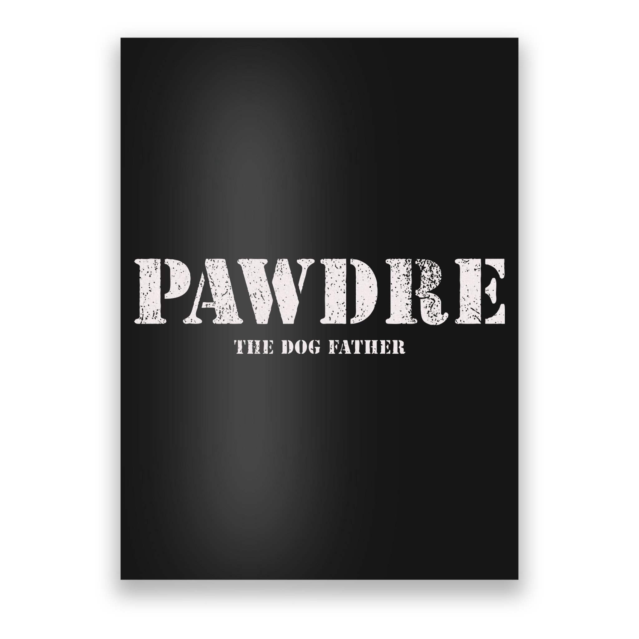 Pawdre The Dog Father Dog Dad Fathers Day Poster