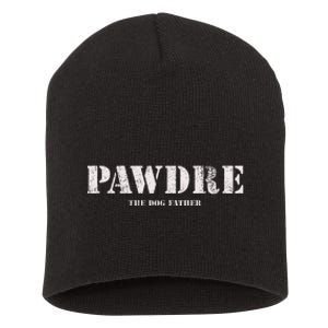 Pawdre The Dog Father Dog Dad Fathers Day Short Acrylic Beanie