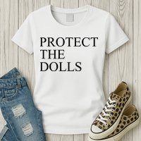 Protect The Dolls Womens T-Shirt