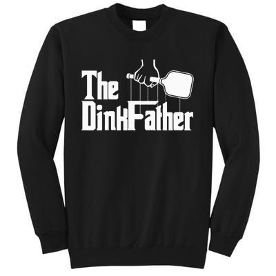 Pickleball The Dinkfather funny sport lovers  Tall Sweatshirt