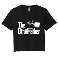 Pickleball The Dinkfather funny sport lovers  Women's Crop Top Tee